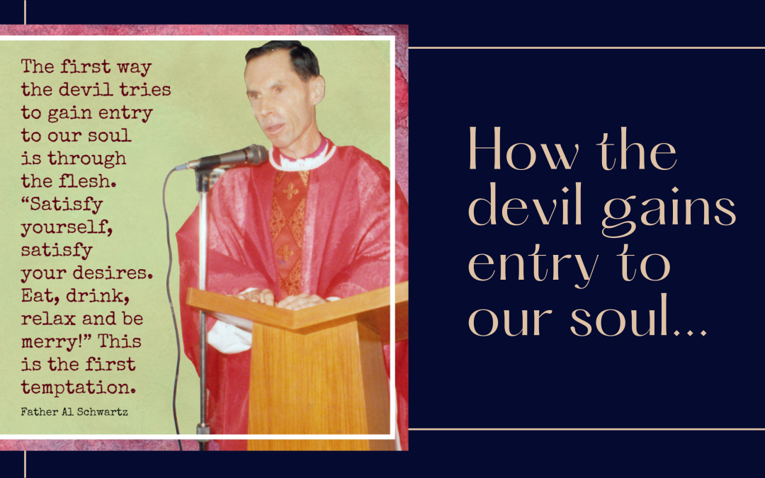 How the devil gains entry to our soul…